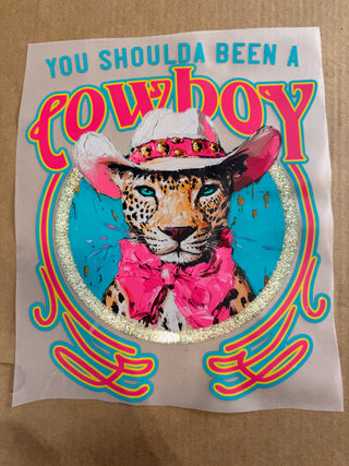 You Shoulda been a cowboy DTF Print
