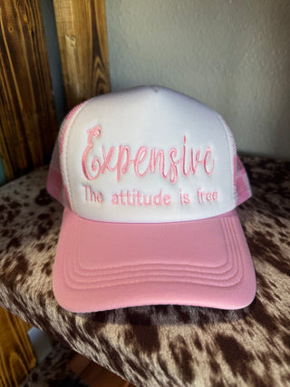 Embroidered Expensive The Attitude is Free Hat