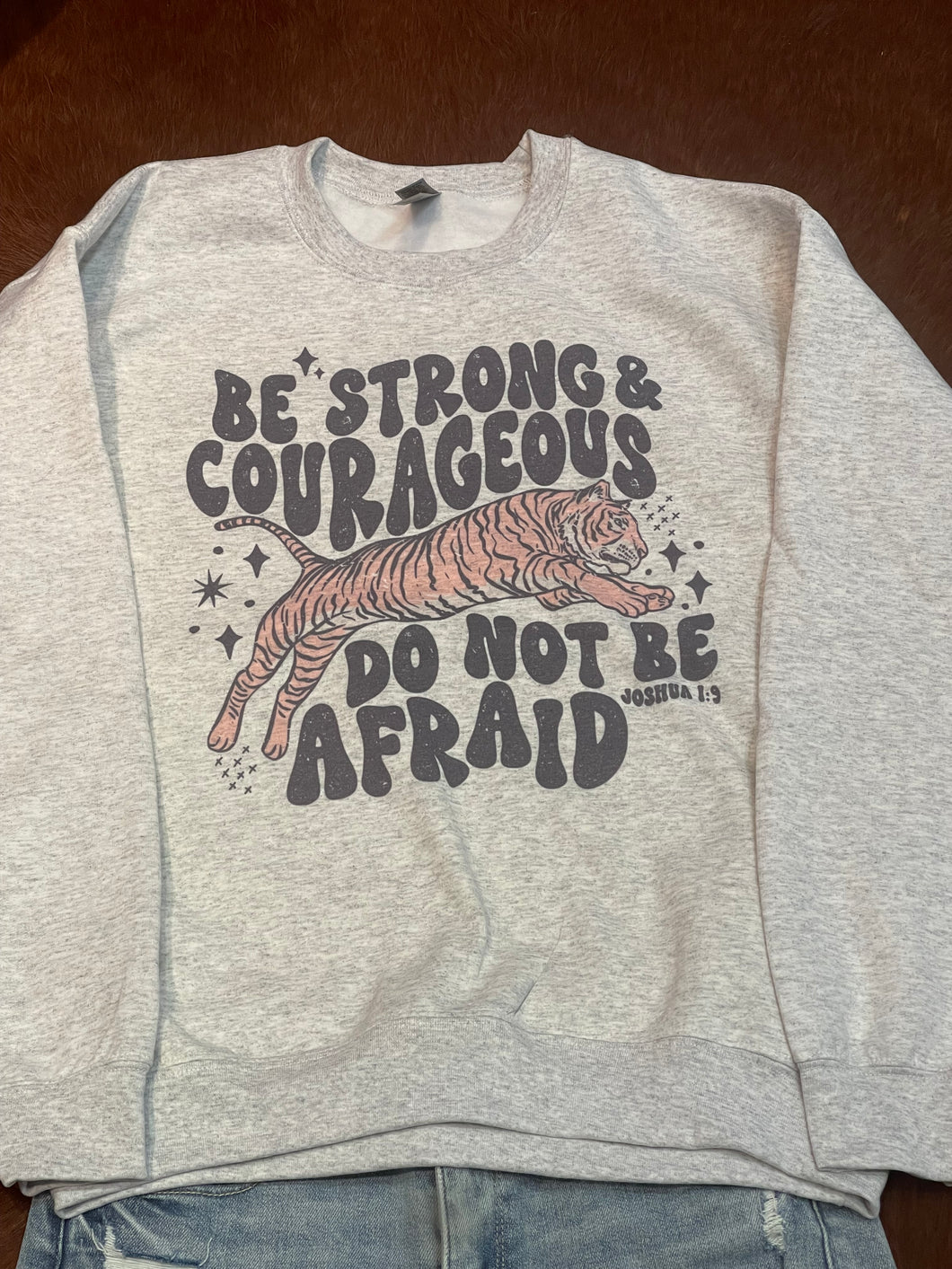 Be Strong & Courageous Graphic Crewneck/T-Shirt