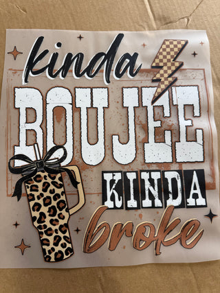 Kinda Boujee Kinda Broke DTF Print