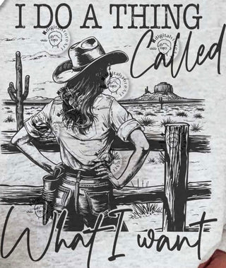 I Do A Thing Called What I Want Graphic Top (Copy)